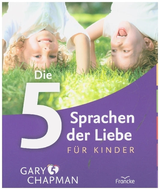 Die 5 Sprachen der Liebe für Kinder (Gary Chapman)