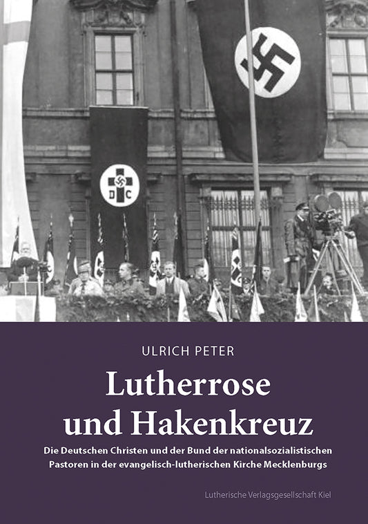 Lutherrose und Hakenkreuz (Ulrich Peter)