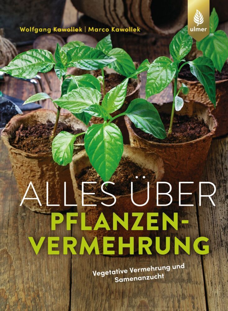 Alles über Pflanzenvermehrung (Wolfgang Kawollek)