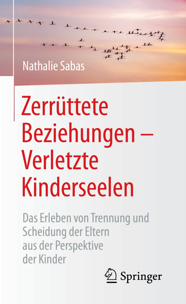 Zerrüttete Beziehungen - Verletzte Kinderseelen (Nathalie Sabas)