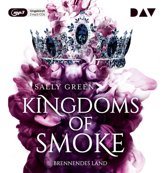 Kingdoms of Smoke - Teil 3: Brennendes Land, 2 Audio-CD, 2 MP3 (Sally Green)