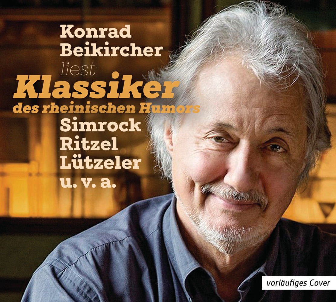 Klassiker des rheinischen Humors, 2 Audio-CD (Konrad Beikircher)