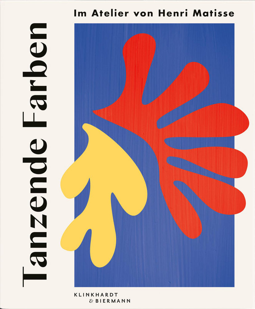Tanzende Farben - Im Atelier von Henri Matisse (Marion Blomeyer)