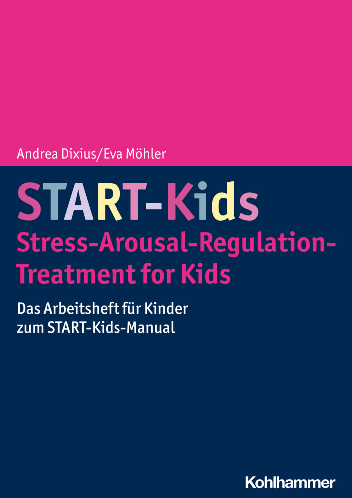 START-Kids - Stress-Arousal-Regulation-Treatment for Kids (Andrea Dixius)