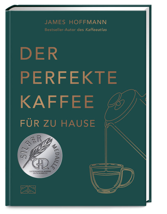 Der perfekte Kaffee für zu Hause - Das Praxis-Handbuch für Kaffeeliebhaber, Baristas und Espresso-Fans (James Hoffmann)