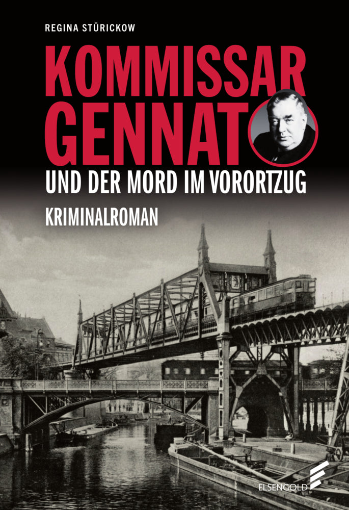 Kommissar Gennat und der Mord im Vorortzug (Regina Stürickow)