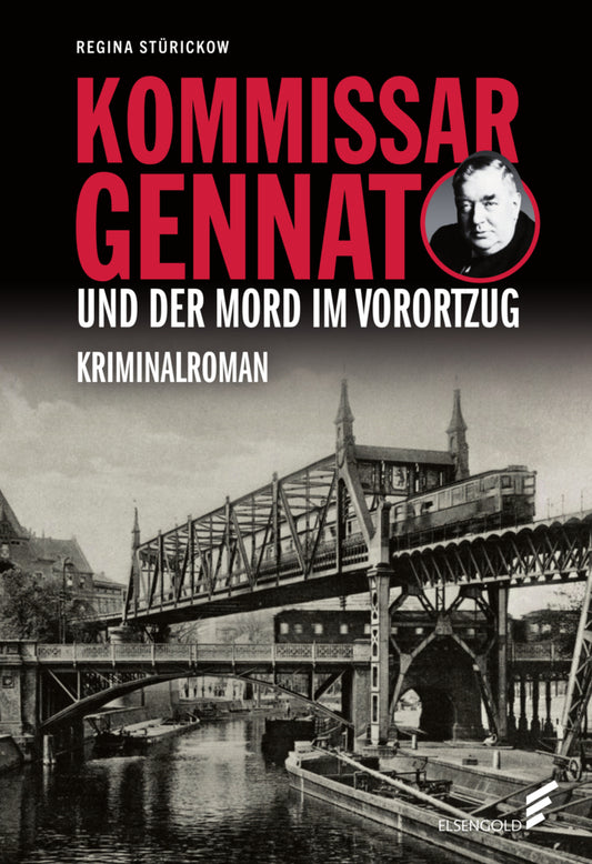 Kommissar Gennat und der Mord im Vorortzug (Regina Stürickow)