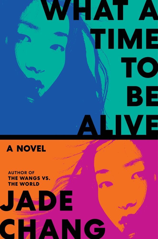 What a Time to Be Alive (Jade Chang)