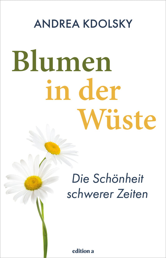 Blumen in der Wüste (Andrea Kdolsky)