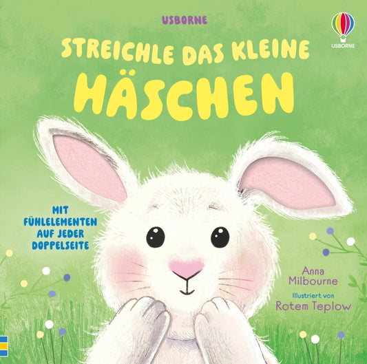 Streichle das kleine Häschen (Anna Milbourne)