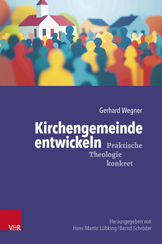 Kirchengemeinde entwickeln (Gerhard Wegner)