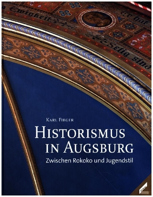 Historismus in Augsburg (Karl Fieger)