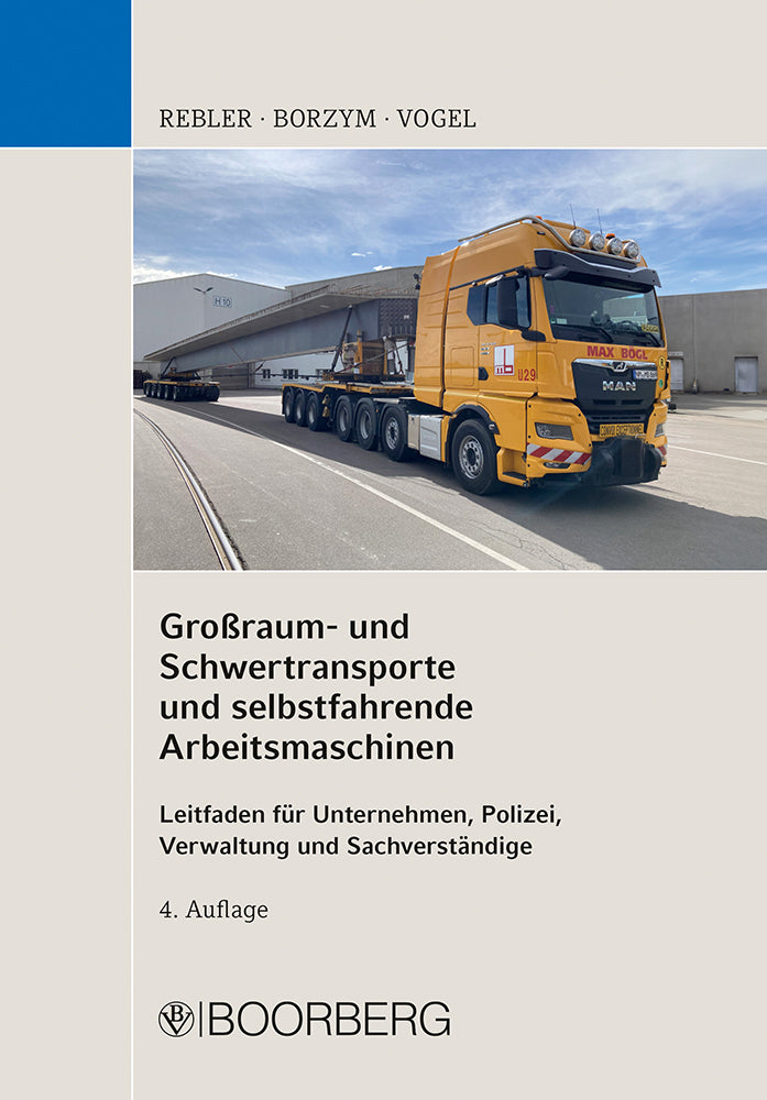 Großraum- und Schwertransporte und selbstfahrende Arbeitsmaschinen (Adolf Rebler)