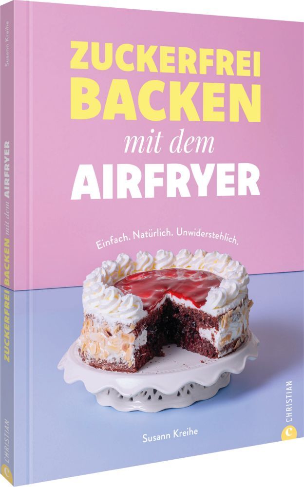Zuckerfrei backen mit dem Airfryer (Susann Kreihe)