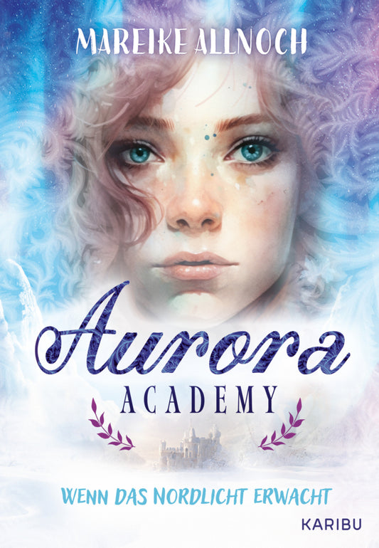 Aurora Academy (Band 1) - Wenn das Nordlicht erwacht (Mareike Allnoch)
