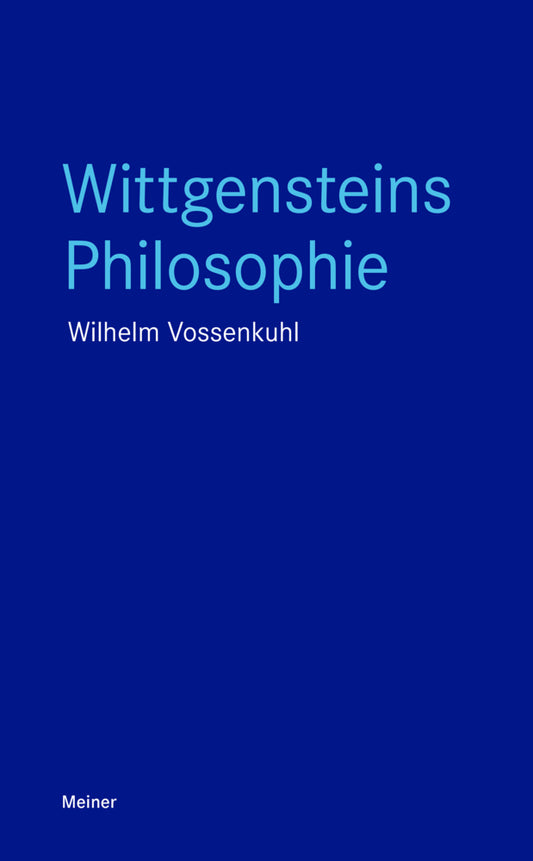 Wittgensteins Philosophie (Wilhelm Vossenkuhl)