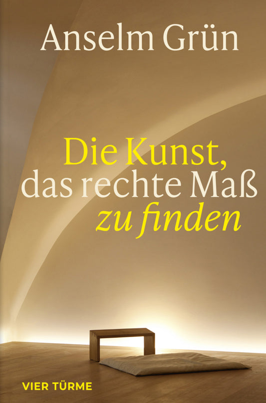 Die Kunst, das rechte Maß zu finden (Anselm Grün)