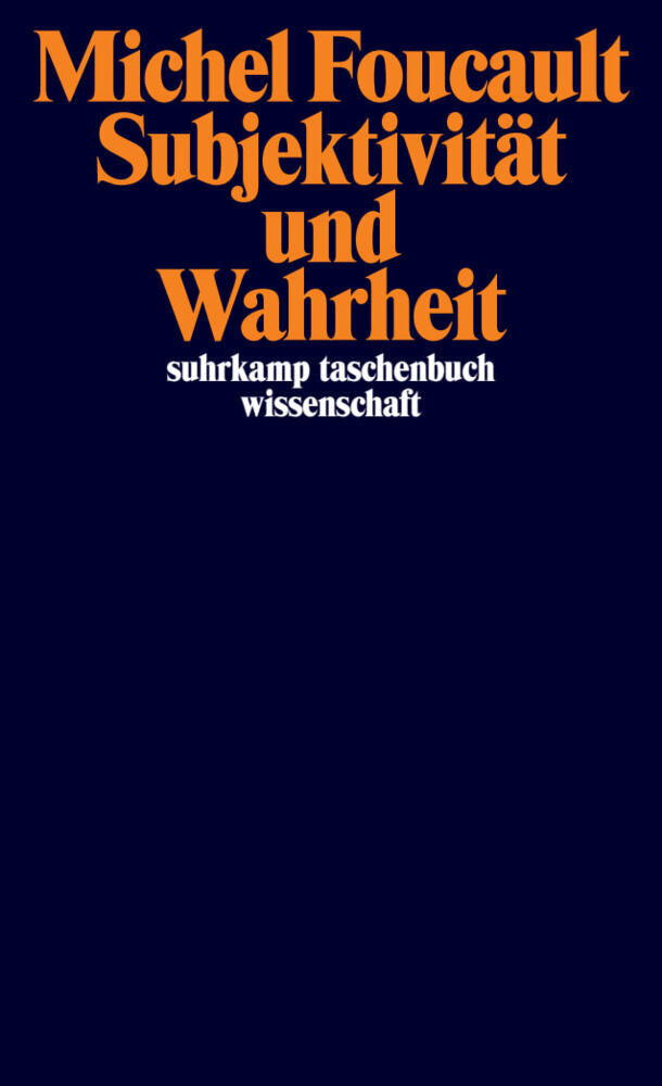 Subjektivität und Wahrheit (Michel Foucault)