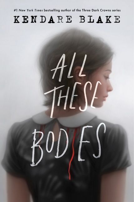 All These Bodies (Kendare Blake)