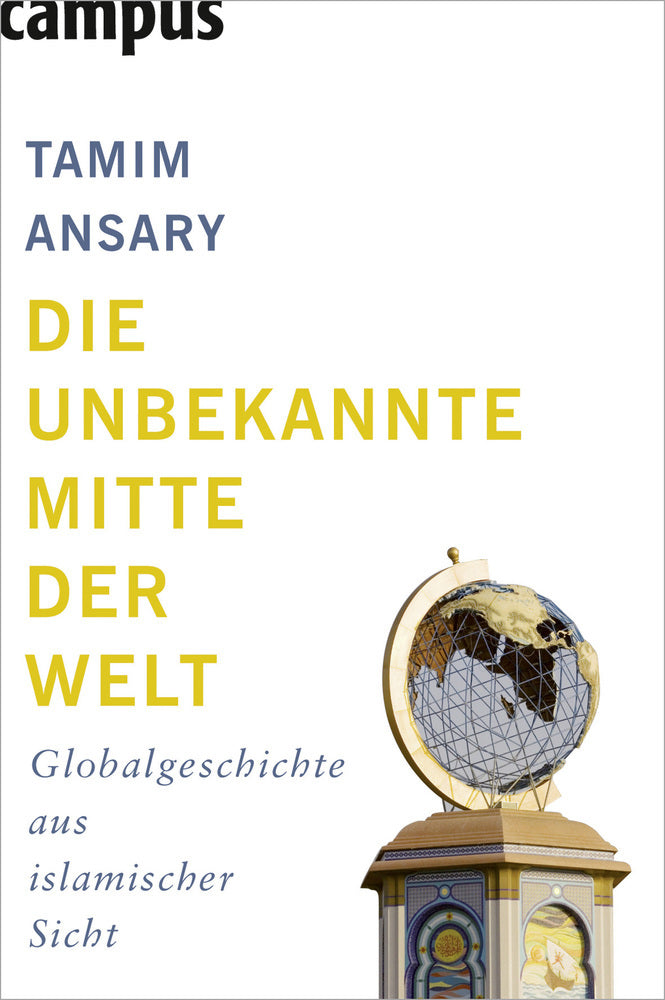 Die unbekannte Mitte der Welt (Tamin Ansary)