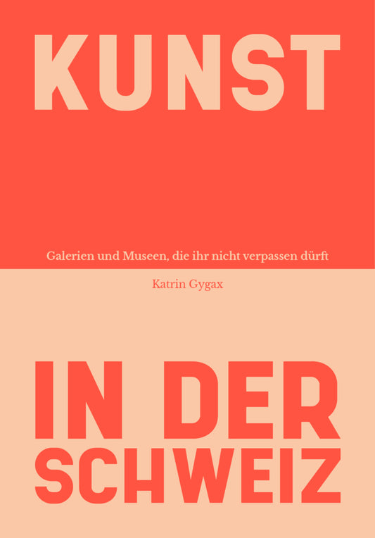 Kunst in der Schweiz (Katrin Gygax)