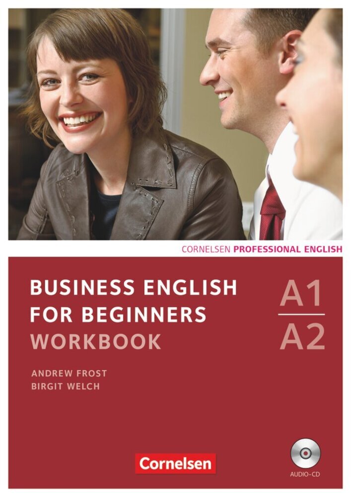 Business English for Beginners - Third Edition - A1/A2 (Birgit Bode-Welch)