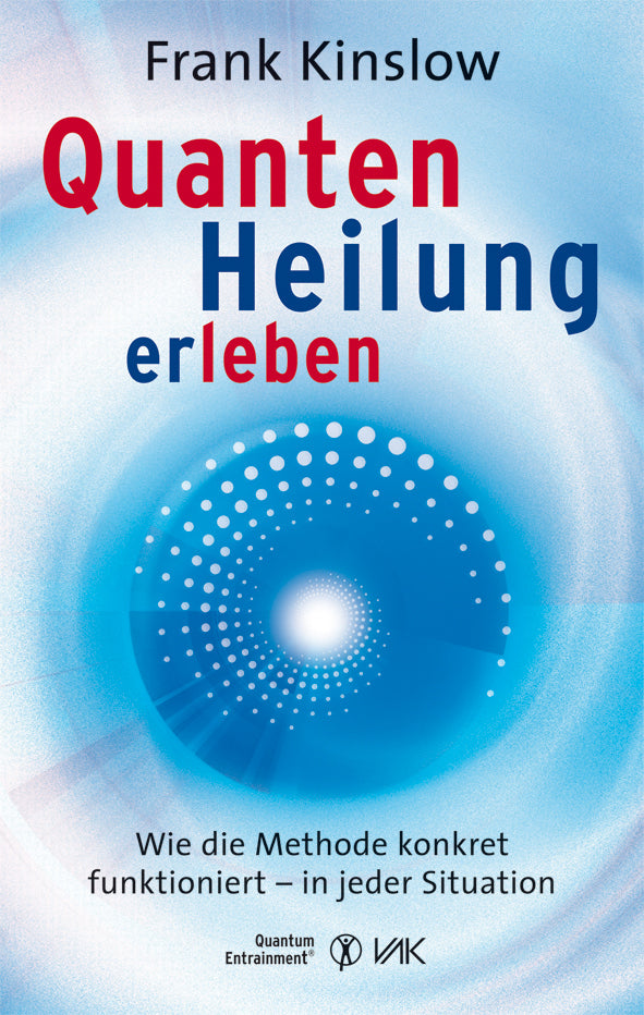Quantenheilung erleben (Frank Kinslow)