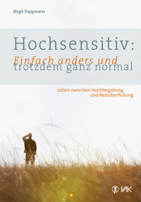 Hochsensitiv: Einfach anders und trotzdem ganz normal (Birgit Trappmann)
