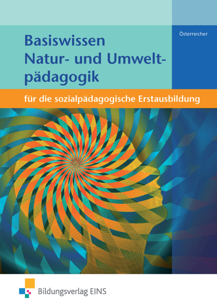 Basiswissen Natur- und Umweltpädagogik (Herbert Österreicher)