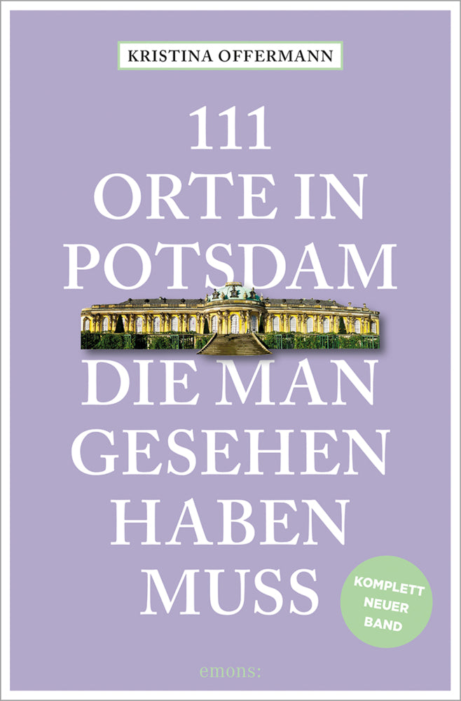 111 Orte in Potsdam, die man gesehen haben muss (Kristina Offermann)