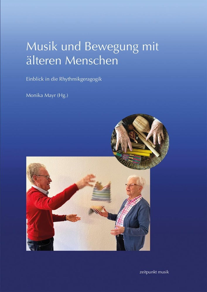 Musik und Bewegung mit älteren Menschen (Monika Mayr)