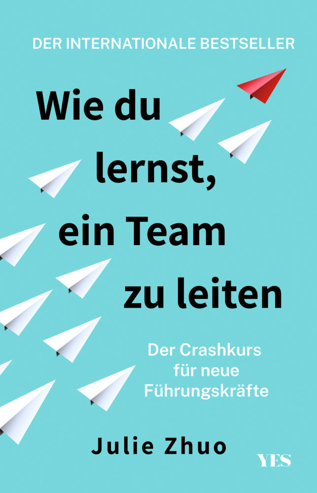 Wie du lernst, ein Team zu leiten (Julie Zhuo)