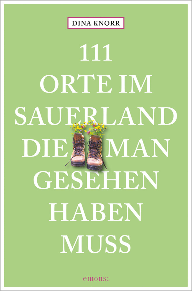 111 Orte im Sauerland, die man gesehen haben muss (Dina Knorr)