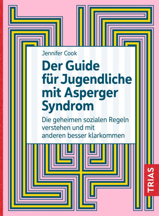 Der Guide für Jugendliche mit Asperger-Syndrom (Jennifer Cook)