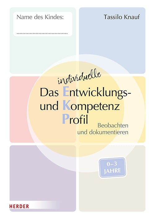 Das individuelle Entwicklungs- und Kompetenzprofil (EKP) für Kinder von 0-3 Jahren. Arbeitsheft [10 Stück] (Tassilo Knauf)