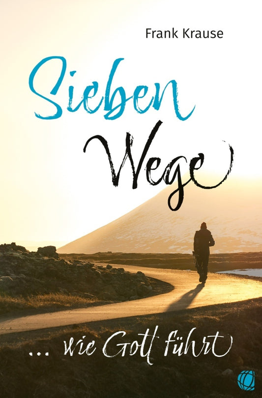 Sieben Wege, wie Gott führt (Frank Krause)