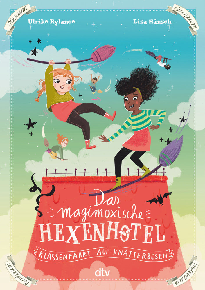 Das magimoxische Hexenhotel - Klassenfahrt auf Knatterbesen (Ulrike Rylance)