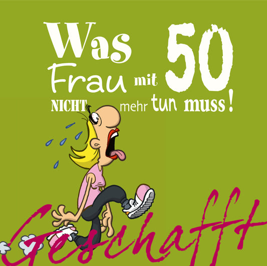 Geschafft: Was Frau mit 50 nicht mehr tun muss! (Michael Kernbach)