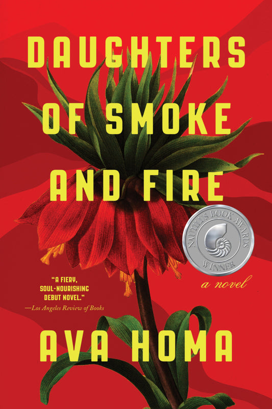 Daughters of Smoke and Fire: A Novel (Ava Homa)
