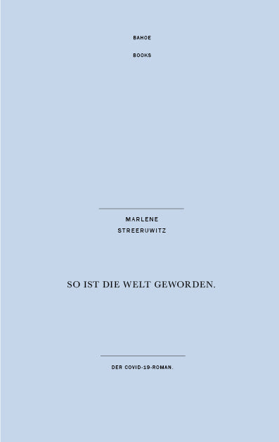 So ist die Welt geworden. (Streeruwitz Marlene)