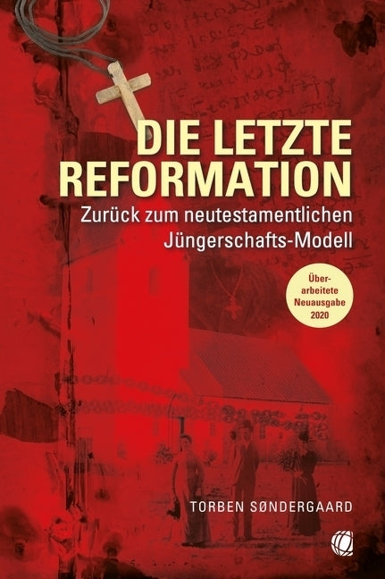 Die letzte Reformation (überarbeitete Neuausgabe 2020) (Torben Søndergaard)