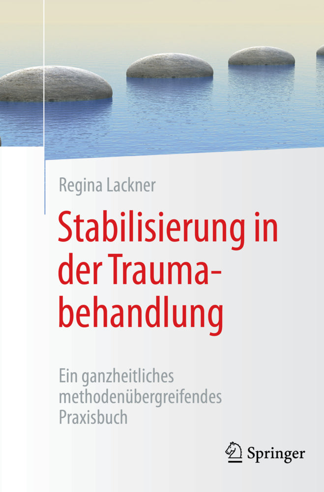 Stabilisierung in der Traumabehandlung (Regina Lackner)