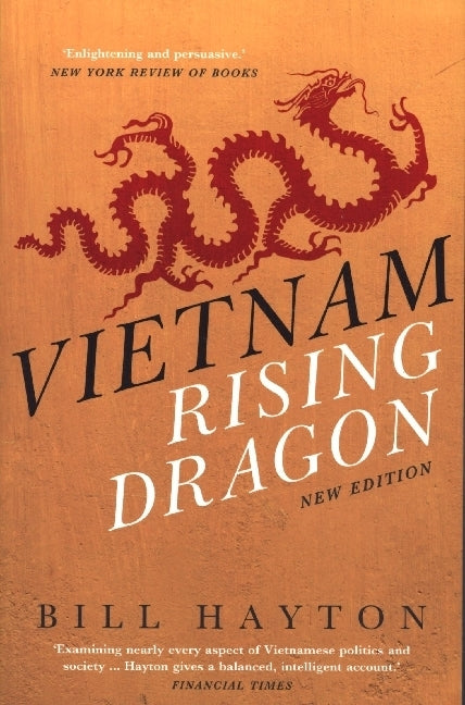 Vietnam - Rising Dragon (Bill Hayton)