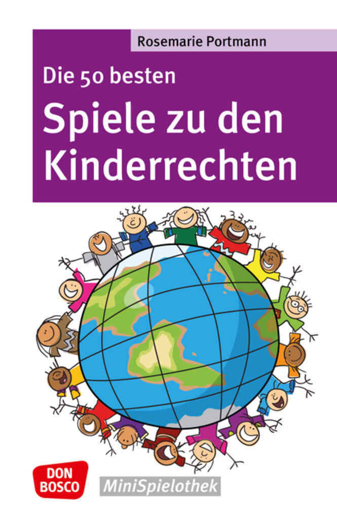 Die 50 besten Spiele zu den Kinderrechten (Rosemarie Portmann)