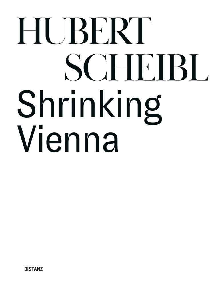 Shrinking Vienna (Hubert Scheibl)