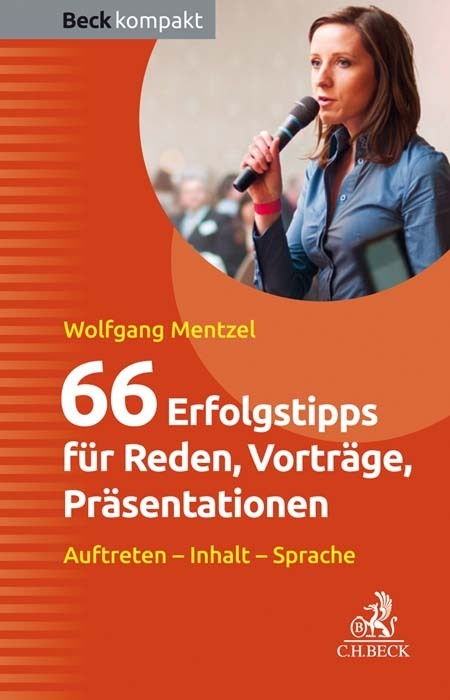 66 Erfolgstipps für Reden, Vorträge, Präsentationen (Wolfgang Mentzel)