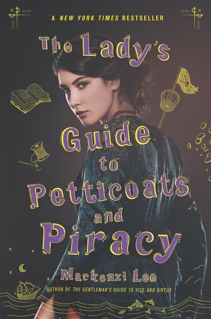The Lady's Guide to Petticoats and Piracy (Mackenzi Lee)