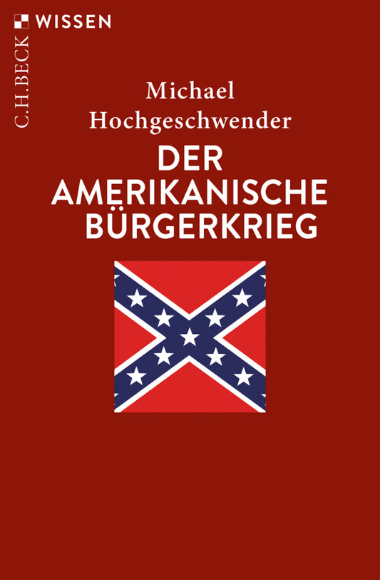 Der amerikanische Bürgerkrieg (Michael Hochgeschwender)