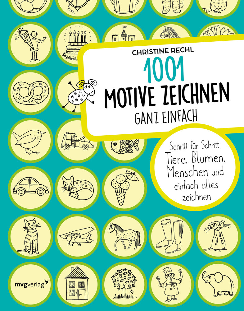 1001 Motive zeichnen - ganz einfach (Christine Rechl)