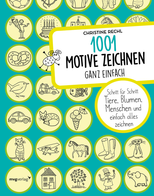 1001 Motive zeichnen - ganz einfach (Christine Rechl)
